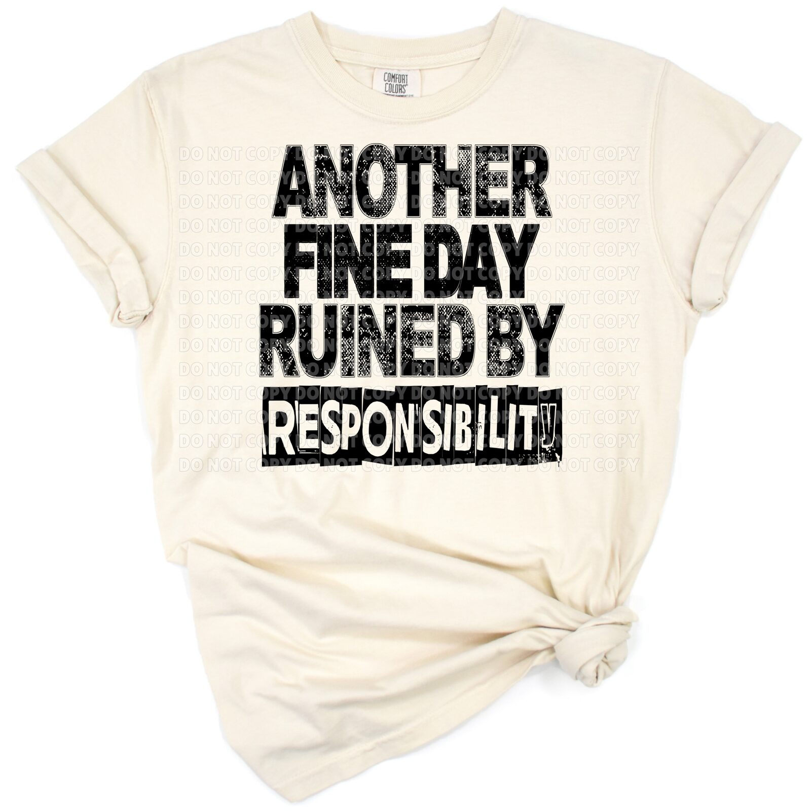 Retro style artwork with the phrase another fine day ruined by responsibility in bold typography.