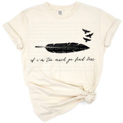 Retro styled text reads 'If I'm Too Much Go Find Less' in bold typography.