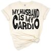 Playful and bold text art saying 'My Husband Is My Cardio' in a fun workout theme.