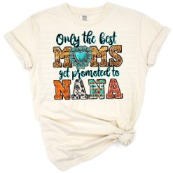 A retro western style illustration with the quote best moms get promoted to nana in colorful accents.