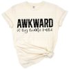 A retro grunge style design with the phrase Awkward Is My Middle Name in playful fonts.