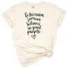 Hand-lettered motivational phrase reading Believe in Good People with cheerful accents
