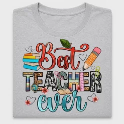Best Teacher Ever DTF Transfer