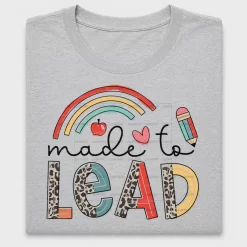 Made To Lead DTF Transfer