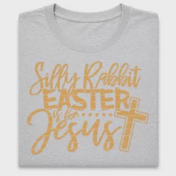 Silly Rabbit Easter is for Jesus DTF Transfer