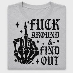 Skeleton Hand Fuck Around Find Out DTF Transfer