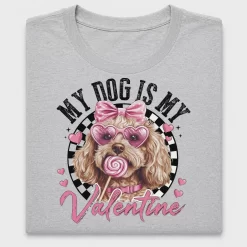 My Dog Is My Valentine DTF Transfer