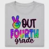 Peace Out Fourth Grade DTF Transfer