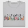 My Favorite People Call Me Mawmaw DTF Transfer