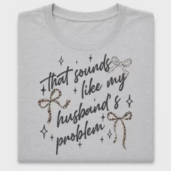 That Sounds Like My Husband's Problem DTF Transfer