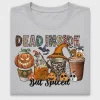 Dead Inside But Spiced DTF Transfer