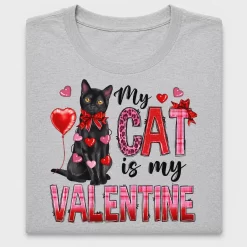 My Cat Is My Valentine DTF Transfer