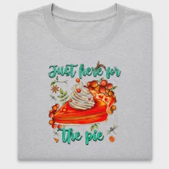 Just Here For The Pie DTF Transfer