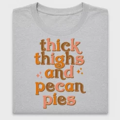 Thick Thighs Pecan Pies DTF Transfer
