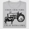 I Ride Tractors I Play With Cows DTF Transfer