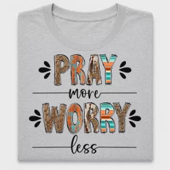 Pray More Worry Less DTF Transfer