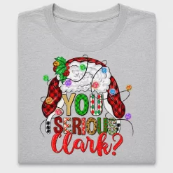 You Serious Clark Christmas DTF Transfer