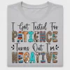 I Got Tested For Patience DTF Transfer