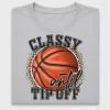 Classy Until Tip-Off Basketball DTF Transfer