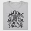 Gratitude Turns What We Have DTF Transfer