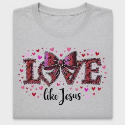 Love Like Jesus DTF Transfer