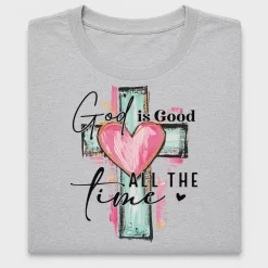 God Is Good All The Time DTF Transfer