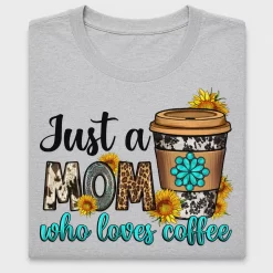 Just A Mama Who Loves Coffee DTF Transfer