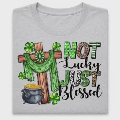 Not Lucky Just Blessed DTF Transfer