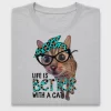 Life Is Better With A Cat DTF Transfer