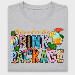 Blame It on the Drink Package DTF Transfer