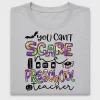 You Can't Scare Preschool Teacher DTF Transfer