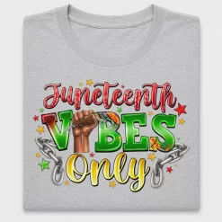 Juneteenth Vibes Only DTF Transfer
