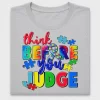 Autism Awareness Think Before Judge DTF Transfer