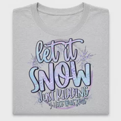 Let It Snow Just Kidding DTF Transfer