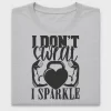 I Don't Sweat I Sparkle DTF Transfer