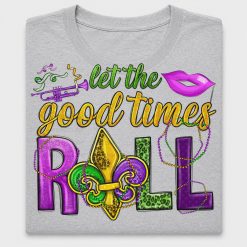 Mardi Gras Let The Good Times Roll DTF Transfer