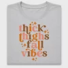 Thick Thighs Fall Vibes DTF Transfer