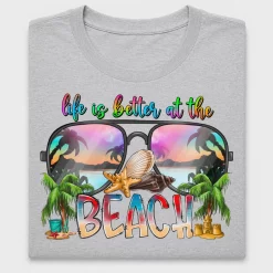 Life Is Better At The Beach DTF Transfer