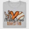 I'll Always Be Your Biggest Fan Baseball DTF Transfer