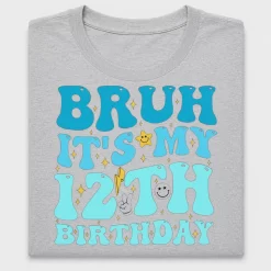 Bruh Its My 12th Birthday DTF Transfer