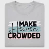 Make Heaven Crowded DTF Transfer