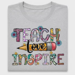 Teach Love Inspire DTF Transfer Design