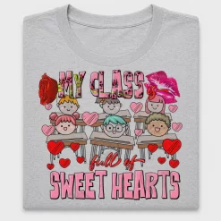 My Class Full Of Sweethearts DTF Transfer