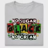 No Sugar No Cream Black DTF Transfer