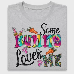 Some Bunny Loves Me DTF Transfer