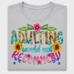 Sarcastic Adulting Would Not Recommend DTF Transfer