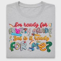I'm Ready For Fourth Grade DTF Transfer