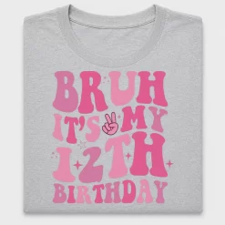 Bruh It's My 12th Birthday DTF Transfer