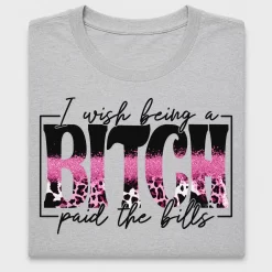 Snarky Bitch Paid The Bills DTF Transfer
