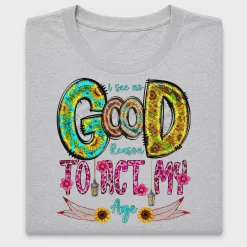 Sarcastic Good Reason DTF Transfer